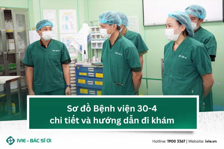 Sơ đồ Bệnh viện 30-4 chi tiết và hướng dẫn đi khám