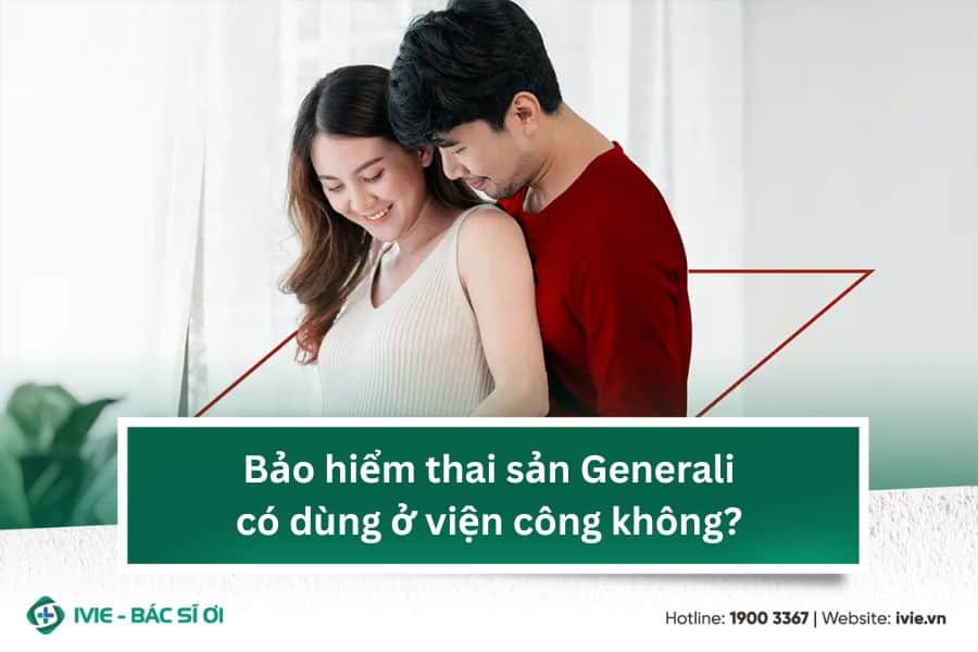 Bảo hiểm thai sản Generali có dùng ở viện công không?