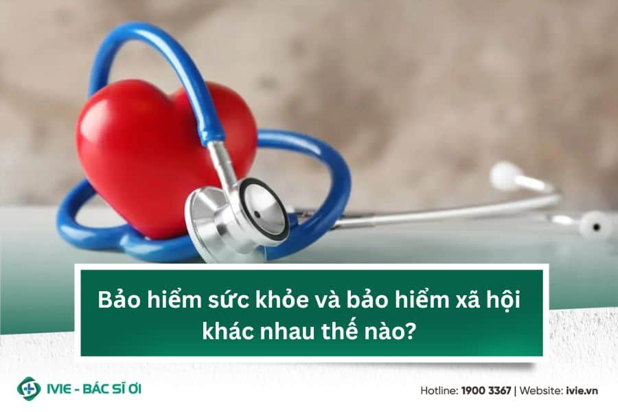 Bảo hiểm sức khỏe và bảo hiểm xã hội khác nhau thế nào?