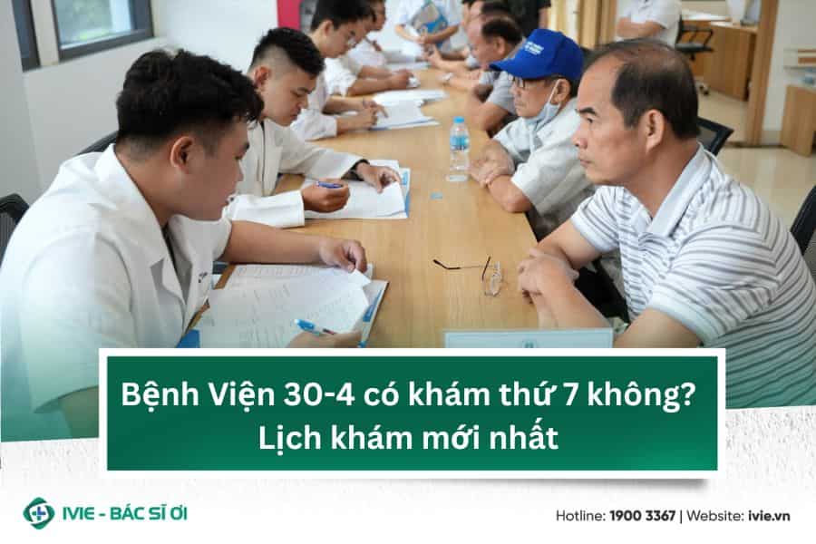 Bệnh Viện 30-4 có khám thứ 7 không? Lịch khám mới nhất