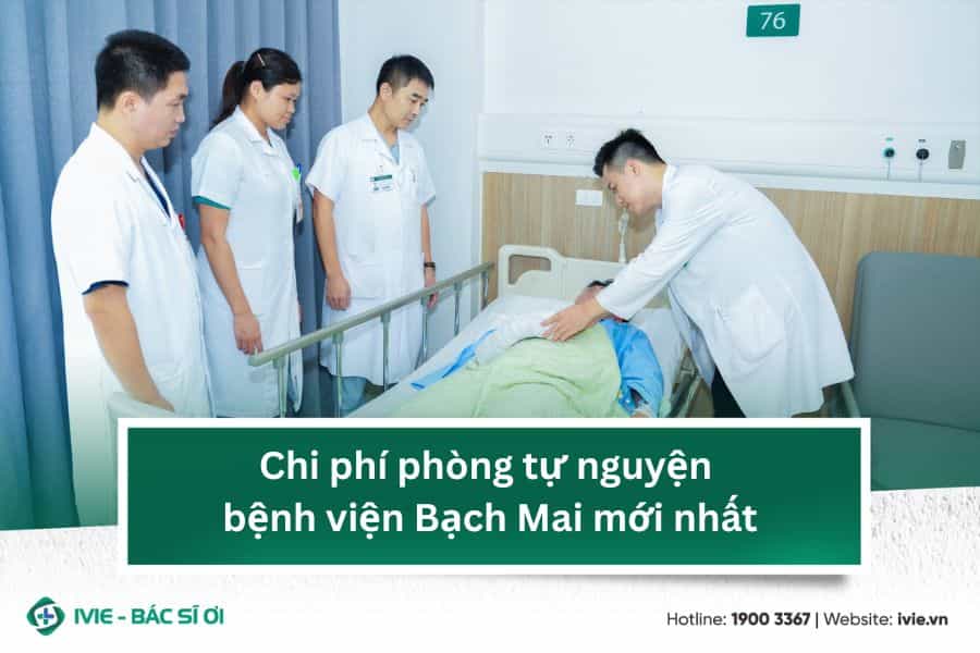 Chi phí phòng tự nguyện bệnh viện Bạch Mai mới nhất