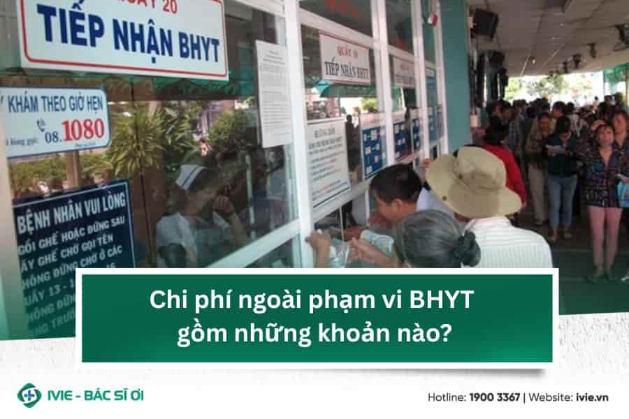 Chi phí ngoài phạm vi BHYT gồm những khoản nào?