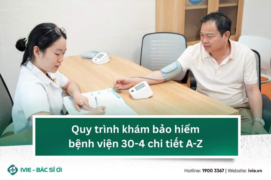 Quy trình khám bảo hiểm bệnh viện 30-4 chi tiết A-Z