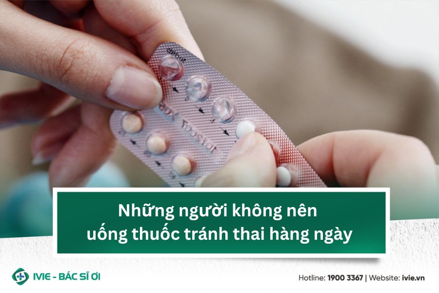 Những người không nên uống thuốc tránh thai hàng ngày