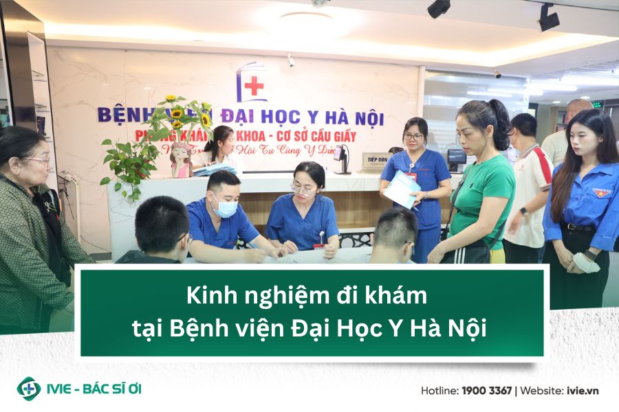 Kinh nghiệm đi khám tại Bệnh viện Đại Học Y Hà Nội