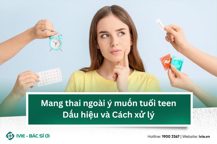 Mang thai ngoài ý muốn ở tuổi teen: Dấu hiệu và Cách xử lý