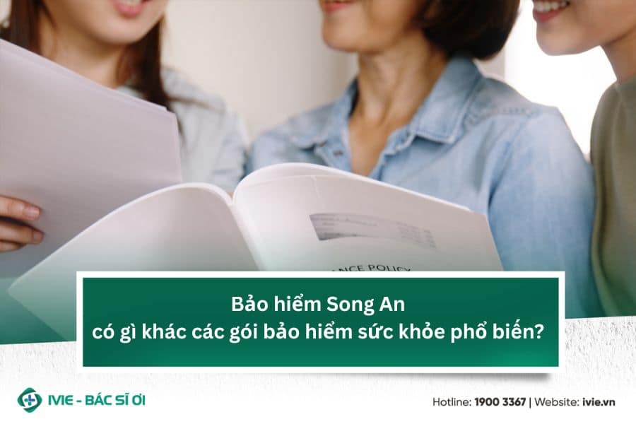 Bảo hiểm Song An có gì khác các gói bảo hiểm sức khỏe phổ...