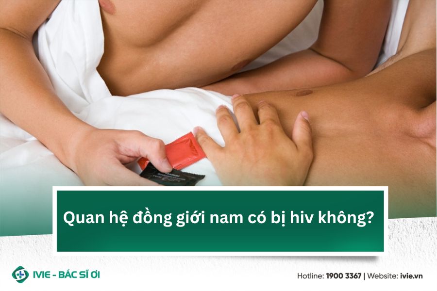 Quan hệ đồng giới nam có bị HIV không?