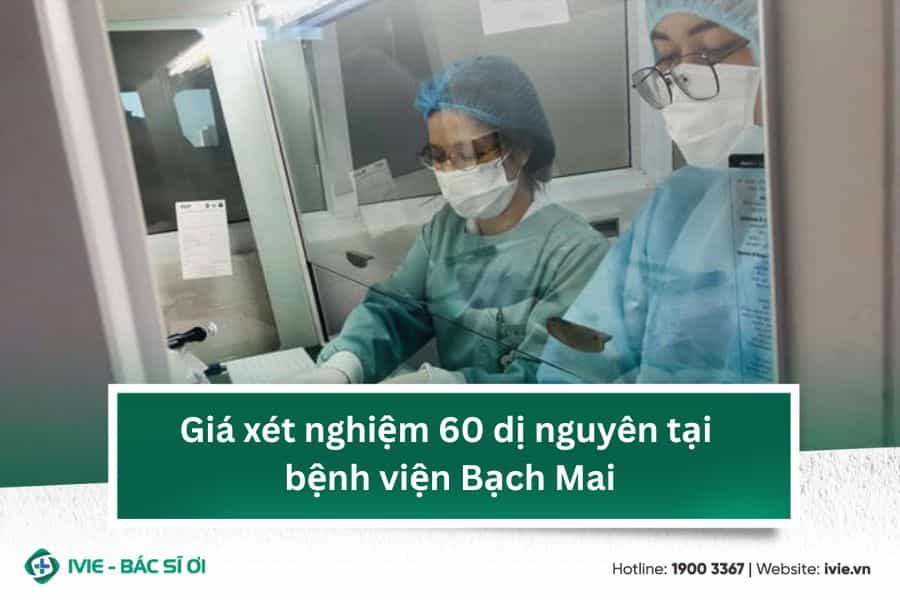 Giá xét nghiệm 60 dị nguyên tại bệnh viện Bạch Mai