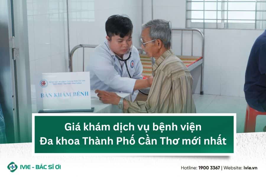 Giá khám dịch vụ bệnh viện Đa khoa Thành Phố Cần Thơ mới...