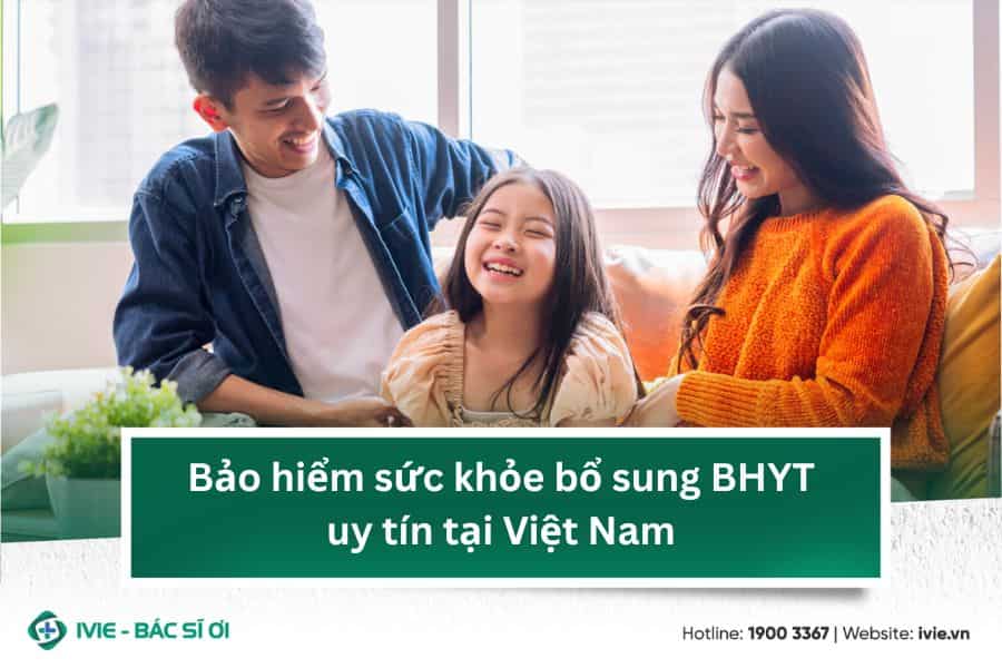 Bảo hiểm sức khỏe bổ sung BHYT uy tín tại Việt Nam