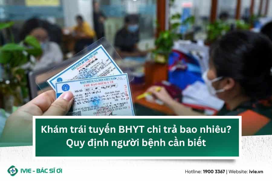 Khám trái tuyến BHYT chi trả bao nhiêu?