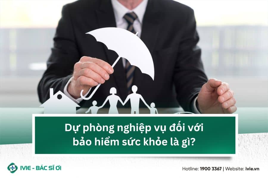 Dự phòng nghiệp vụ đối với bảo hiểm sức khỏe là gì?