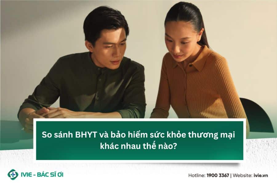 So sánh BHYT và bảo hiểm sức khỏe thương mại khác nhau thế...