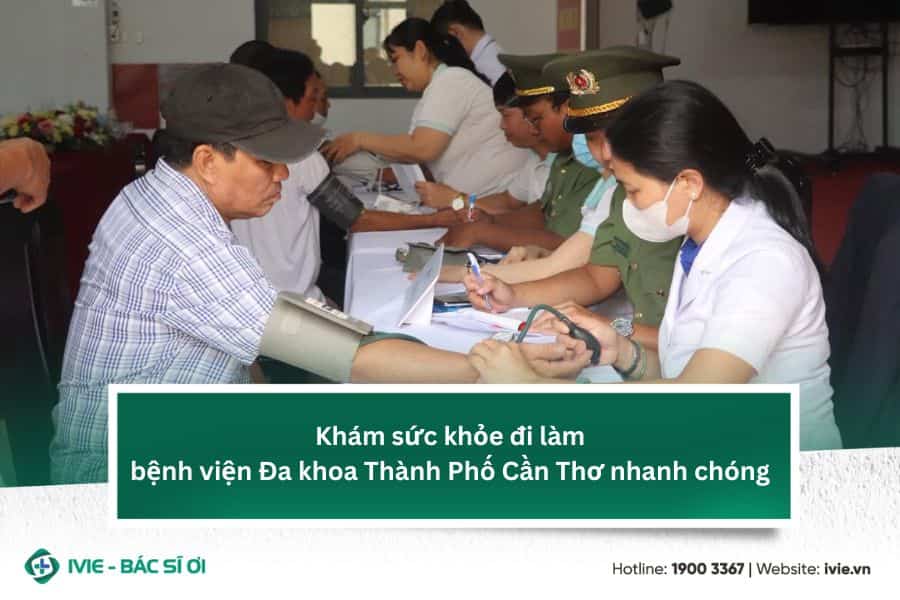 Khám sức khỏe đi làm bệnh viện Đa khoa Thành Phố Cần Thơ...