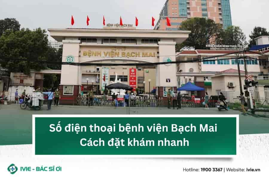 Số điện thoại bệnh viện Bạch Mai & Cách đặt khám nhanh