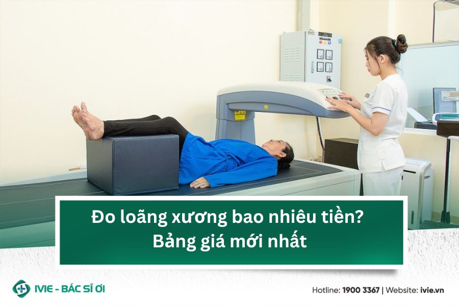Đo loãng xương bao nhiêu tiền? Bảng giá mới nhất