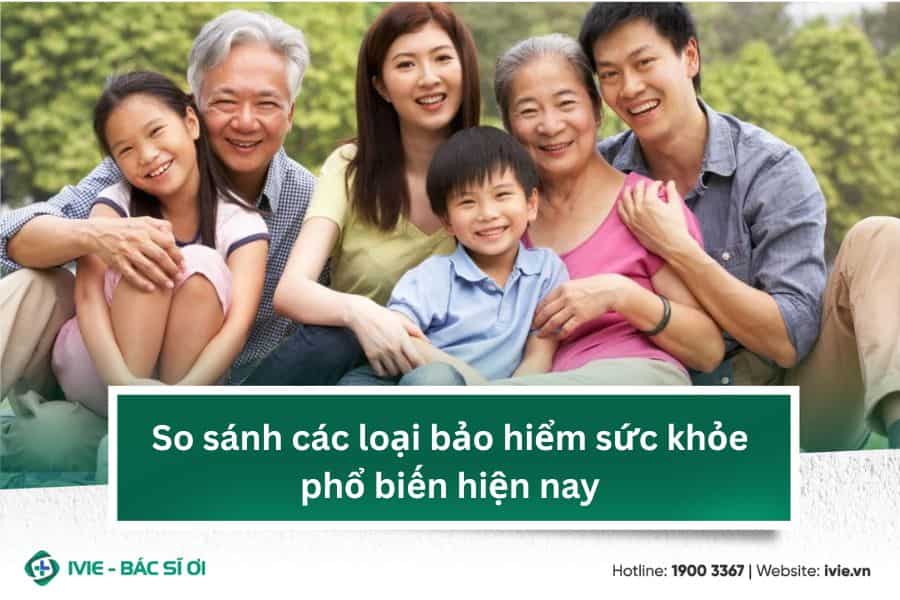 So sánh các loại bảo hiểm sức khỏe phổ biến hiện nay