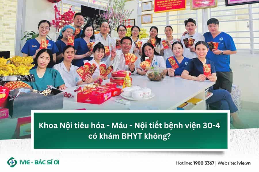 Khoa Nội tiêu hóa - Máu - Nội tiết bệnh viện 30-4 có khám...