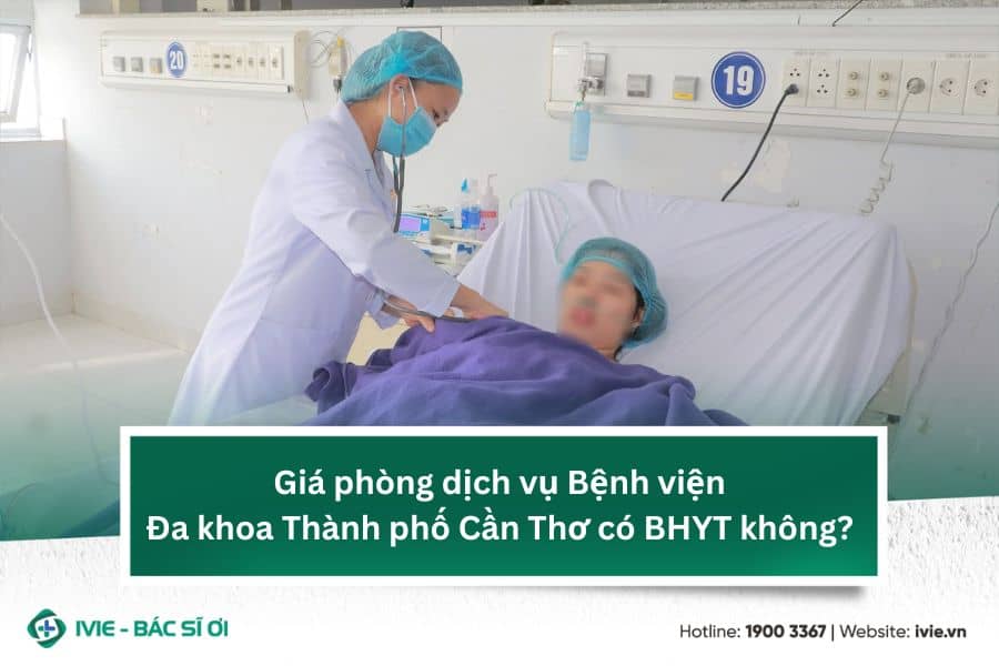 Giá phòng dịch vụ Bệnh viện Đa khoa Thành phố Cần Thơ có...