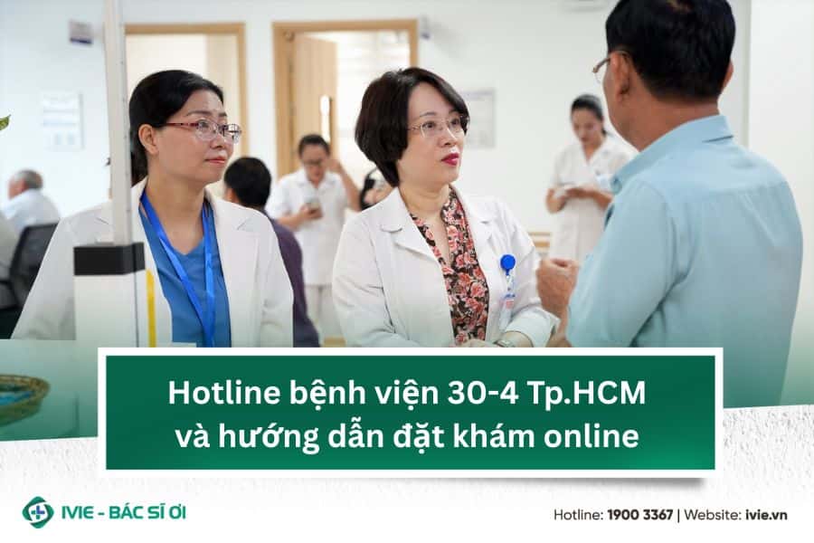 Hotline bệnh viện 30-4 Tp.HCM và hướng dẫn đặt khám qua...