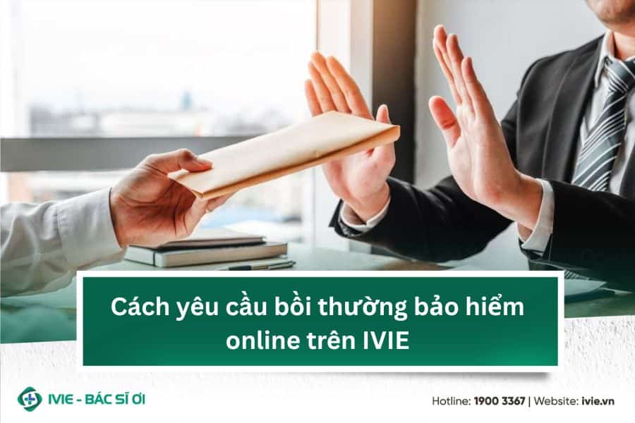 Cách yêu cầu bồi thường bảo hiểm online trên IVIE