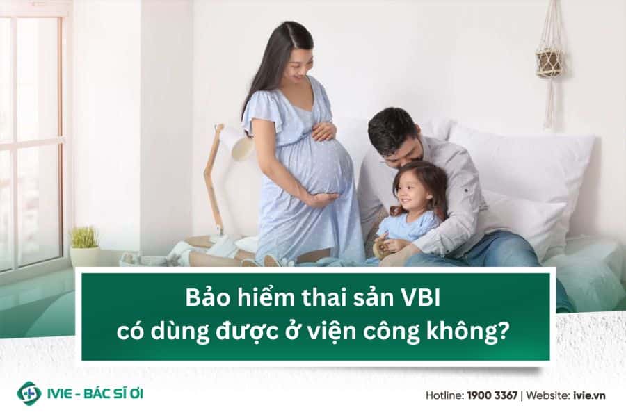 Bảo hiểm thai sản VBI có dùng được ở viện công không?