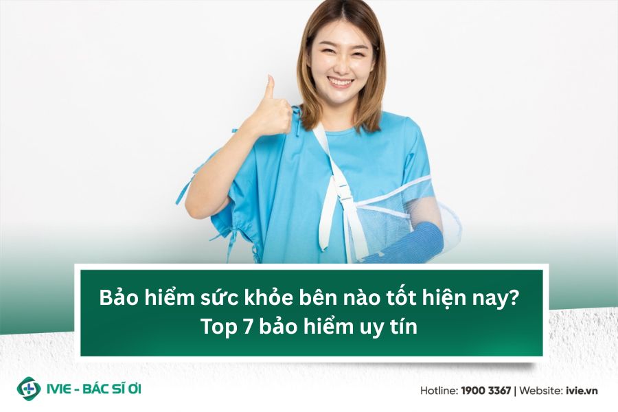 Bảo hiểm sức khỏe bên nào tốt hiện nay? Top 7 bảo hiểm uy...