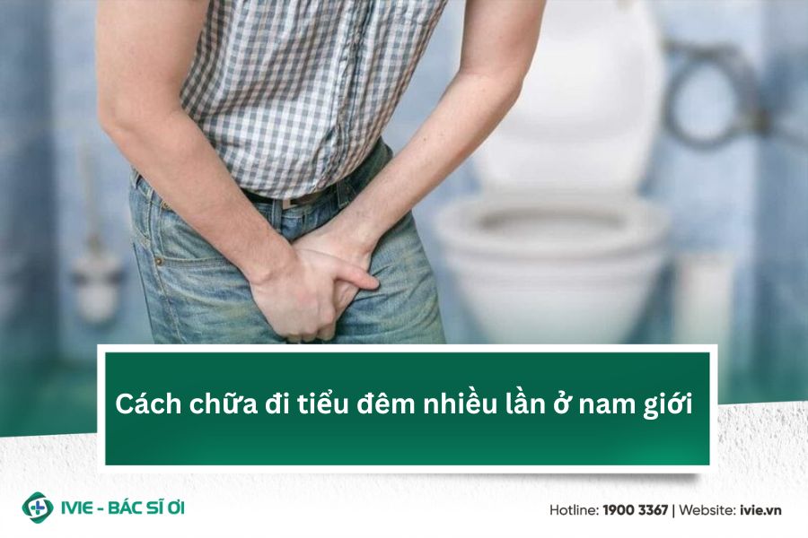 Cách chữa đi tiểu đêm nhiều lần ở nam giới