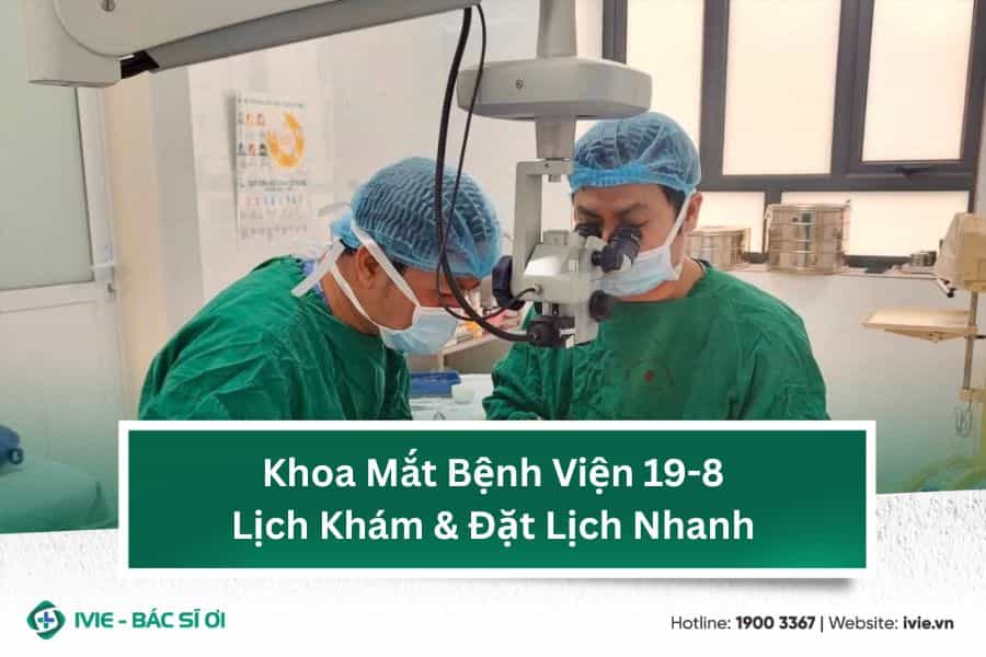 Khoa Mắt Bệnh Viện 19-8: Lịch Khám & Đặt Lịch Nhanh