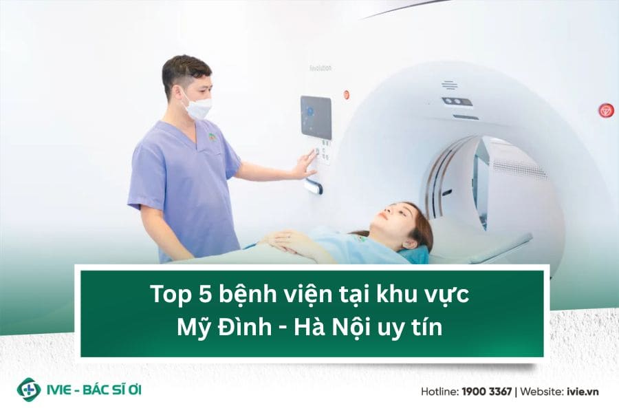 Top 5 bệnh viện tại khu vực Mỹ Đình - Hà Nội uy tín