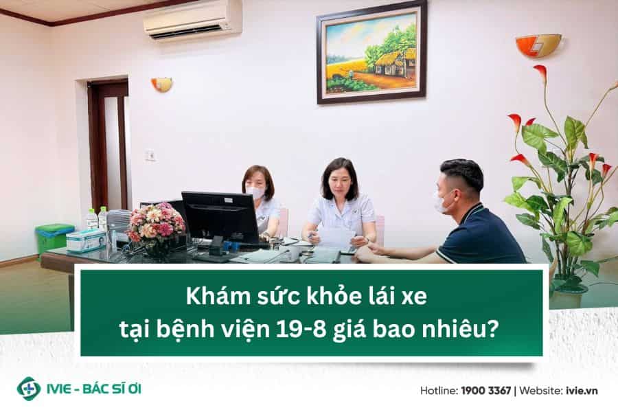 Khám sức khỏe lái xe tại bệnh viện 19-8 giá bao nhiêu?