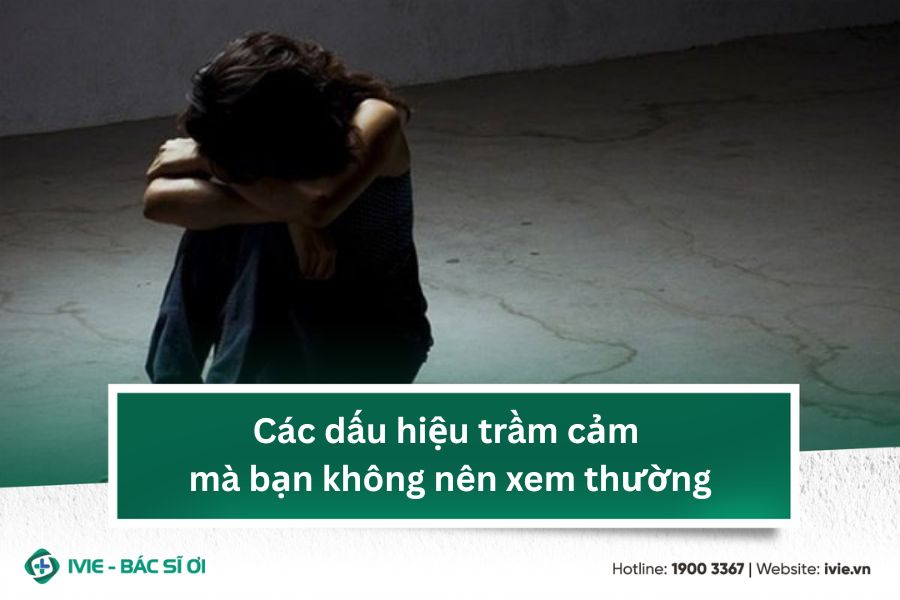 Các dấu hiệu trầm cảm mà bạn không nên xem thường