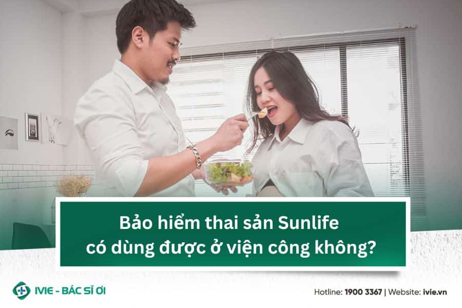 Bảo hiểm thai sản Sunlife có dùng được ở viện công không?