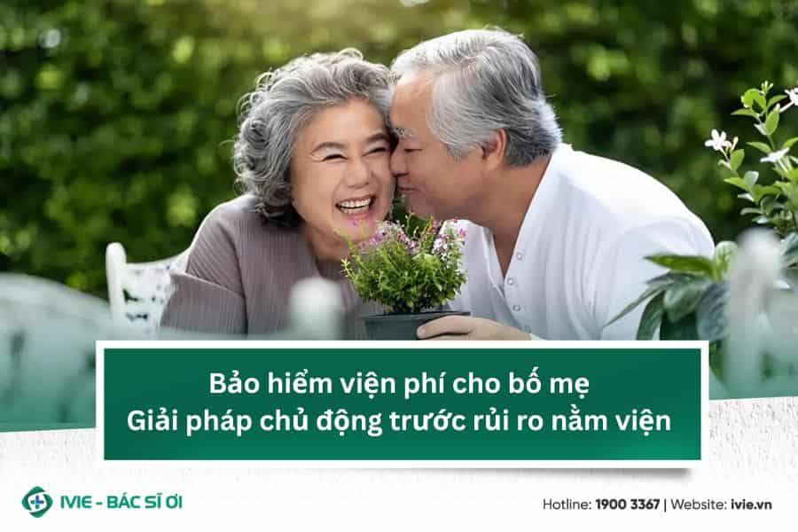 Bảo hiểm viện phí cho bố mẹ: Giải pháp chủ động trước rủi...