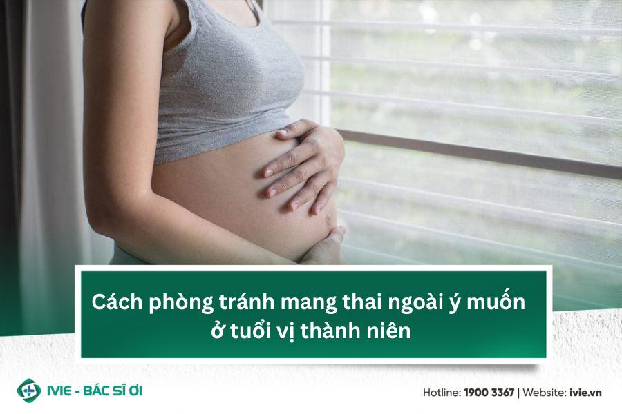Cách phòng tránh mang thai ngoài ý muốn ở tuổi vị thành niên