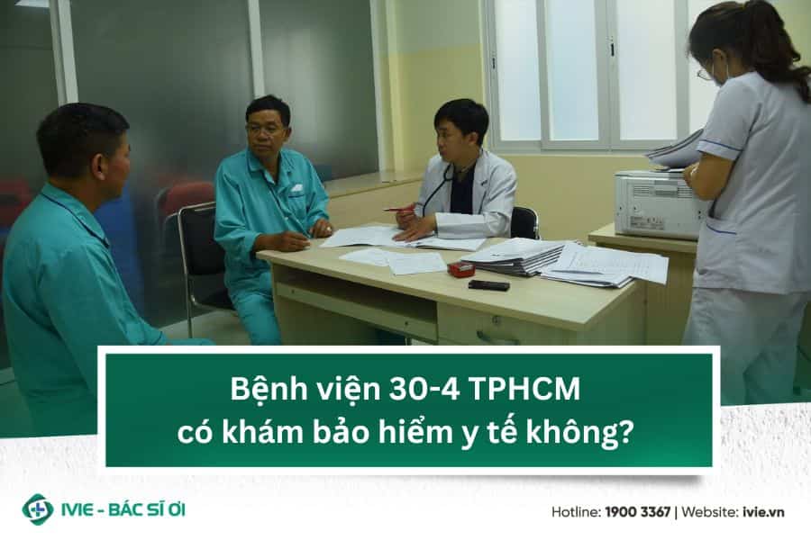Bệnh viện 30-4 TPHCM có khám bảo hiểm y tế không?