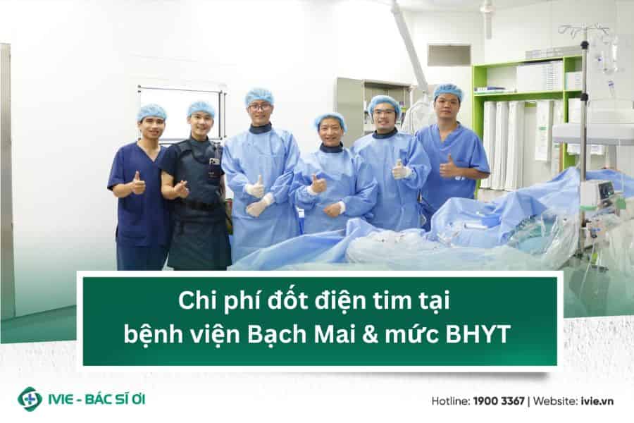 Chi phí đốt điện tim tại bệnh viện Bạch Mai & mức BHYT