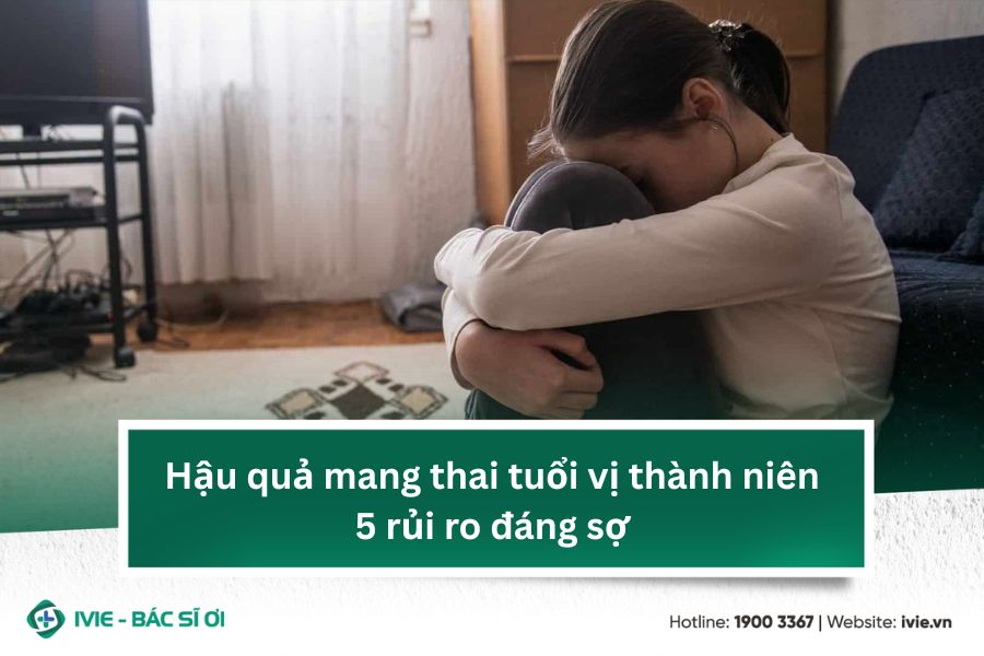 Hậu quả mang thai tuổi vị thành niên: 5 rủi ro đáng sợ