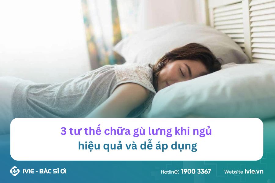 3 tư thế chữa gù lưng khi ngủ hiệu quả và dễ áp dụng