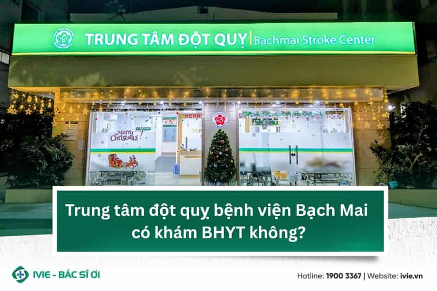 Trung tâm đột quỵ bệnh viện Bạch Mai có khám BHYT không?