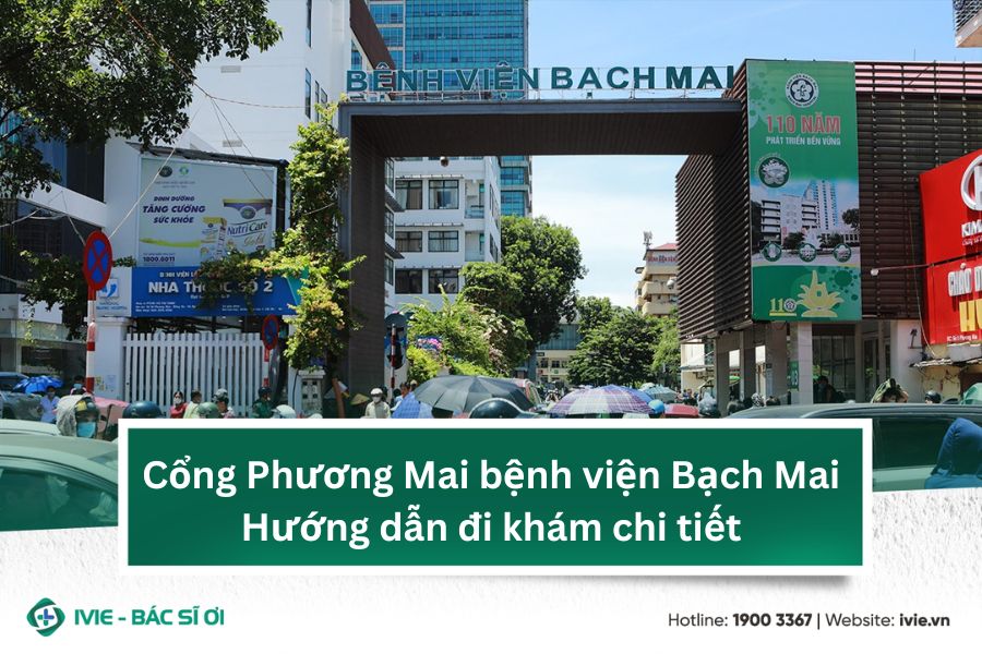 Cổng Phương Mai bệnh viện Bạch Mai: Hướng dẫn đi khám chi...
