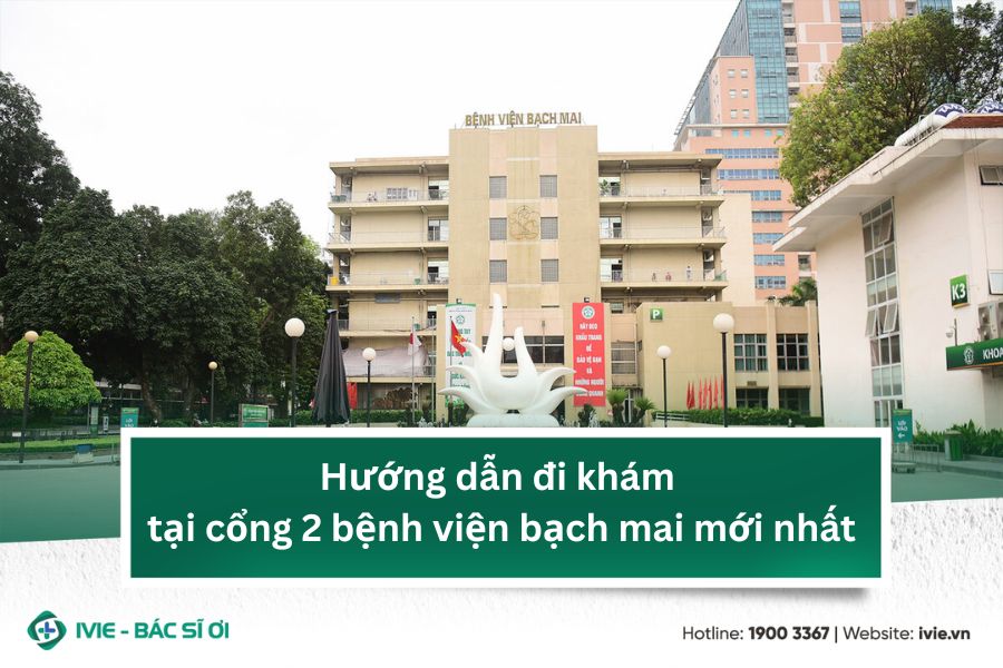 Hướng dẫn đi khám tại cổng 2 bệnh viện bạch mai mới nhất