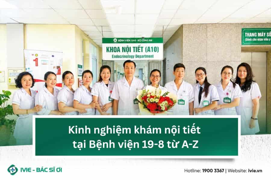 Kinh nghiệm khám nội tiết tại Bệnh viện 19-8 từ A-Z