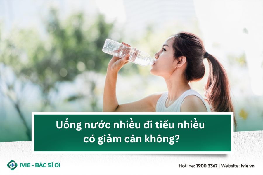 Uống nước nhiều đi tiểu nhiều có giảm cân không?