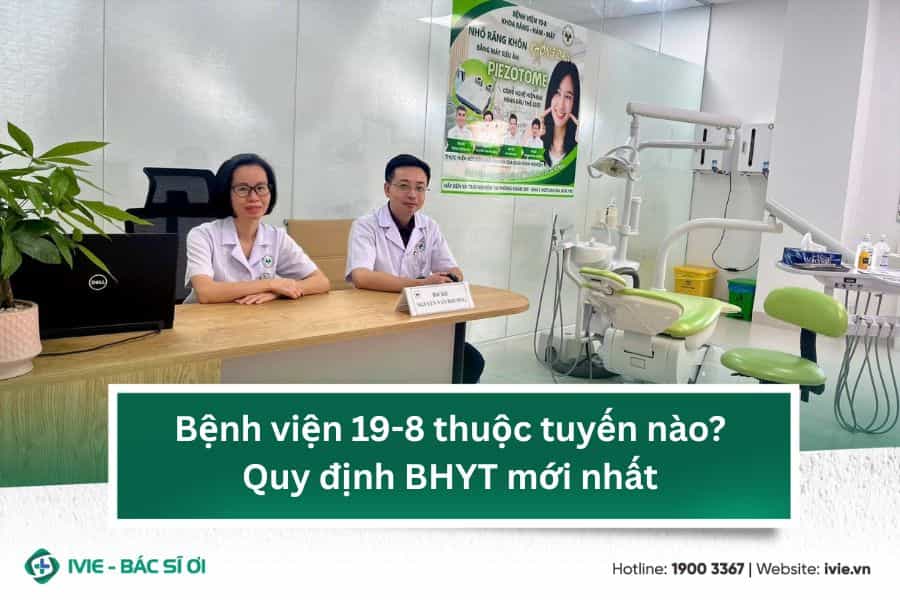 Bệnh viện 19-8 thuộc tuyến nào? Quy định BHYT mới nhất