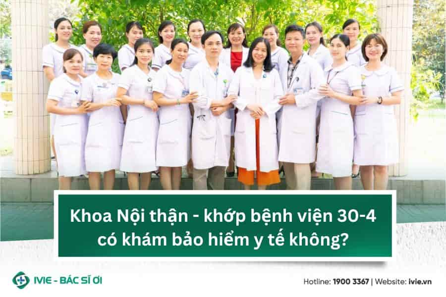 Khoa Nội thận - khớp bệnh viện 30-4 có khám bảo hiểm y tế...