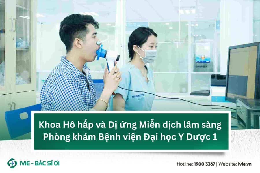 Khoa Hô hấp và Dị ứng Miễn dịch lâm sàng Phòng khám Bệnh...