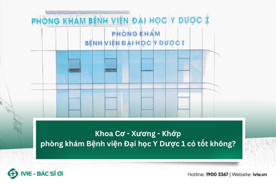 Khoa Cơ - Xương - Khớp phòng khám Bệnh viện Đại học Y Dược...