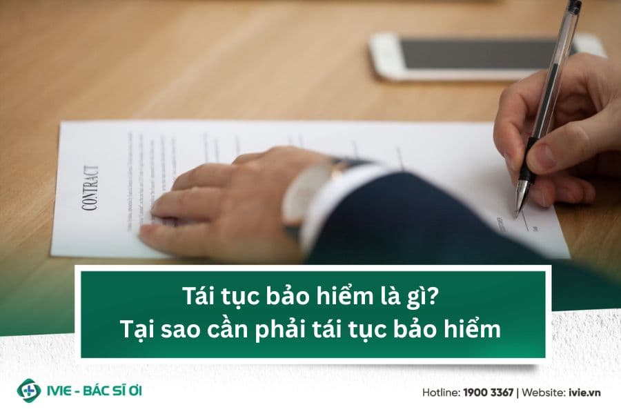 Tái tục bảo hiểm là gì? Tại sao cần phải tái tục bảo hiểm